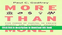 Read Books More than Money: Five Forms of Capital to Create Wealth and Eliminate Poverty ebook