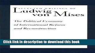 Read Books Selected Writings Of Ludwig von Mises Volume 3:  The Political Economy of International