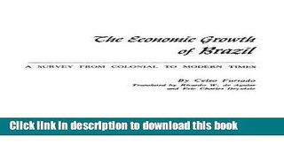 Download Books The Economic Growth of Brazil: A Survey from Colonial to Modern Times PDF Free
