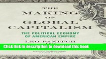 Read Books The Making of Global Capitalism: The Political Economy Of American Empire PDF Free