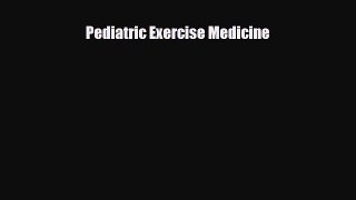 Read Pediatric Exercise Medicine PDF Online