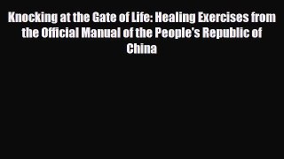 Read Knocking at the Gate of Life: Healing Exercises from the Official Manual of the People's