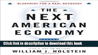 Read Books The Next American Economy: Blueprint for a Real Recovery E-Book Free