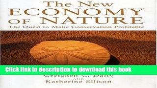 Read Books The New Economy of Nature: The Quest to Make Conservation Profitable E-Book Free