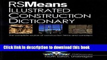 Read RSMeans Illustrated Construction Dictionary, with Free Interactive CD-ROM: The Complete