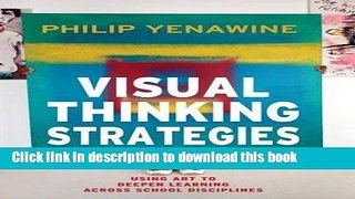 Read Book Visual Thinking Strategies: Using Art to Deepen Learning Across School Disciplines