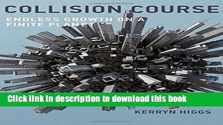 Download Books Collision Course: Endless Growth on a Finite Planet (MIT Press) E-Book Download