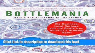 Read Books Bottlemania: Big Business, Local Springs, and the Battle Over America s Drinking Water