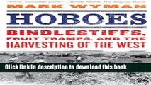 Read Books Hoboes: Bindlestiffs, Fruit Tramps, and the Harvesting of the West ebook textbooks