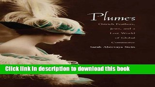 Download Books Plumes: Ostrich Feathers, Jews, and a Lost World of Global Commerce Ebook PDF