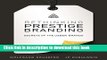 [Download] Rethinking Prestige Branding: Secrets of the Ueber-Brands  Read Online