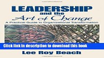 Read Leadership and the Art of Change: A Practical Guide to Organizational Transformation E-Book