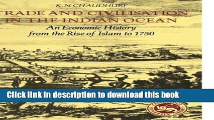 [Download] Trade and Civilisation in the Indian Ocean: An Economic History from the Rise of Islam