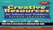 Read Book Creative Resources for Infants   Toddlers (Creative Resources for Infants and Toddlers)