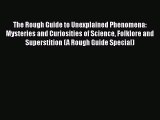 FREE DOWNLOAD The Rough Guide to Unexplained Phenomena:  Mysteries and Curiosities of Science