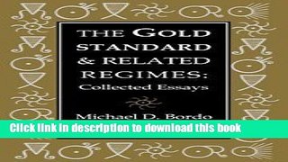 Download Books The Gold Standard and Related Regimes: Collected Essays (Studies in Macroeconomic
