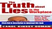 [Read PDF] The Truth about Lies in the Workplace: How to Spot Liars and What to Do About Them
