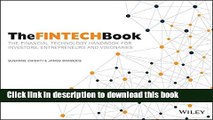 Read Book The FINTECH Book: The Financial Technology Handbook for Investors, Entrepreneurs and