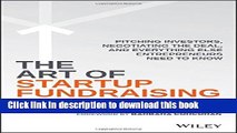 Read Book The Art of Startup Fundraising: Pitching Investors, Negotiating the Deal, and Everything