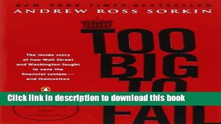 Read Book Too Big to Fail: The Inside Story of How Wall Street and Washington Fought to Save the