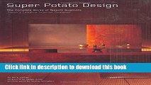 Download Super Potato Design: The Complete Works of Takashi Sugimoto: Japan s Leading Interior