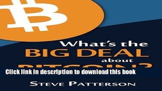 Read Books What s the Big Deal About Bitcoin? ebook textbooks