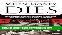 Download Book When Money Dies: The Nightmare of Deficit Spending, Devaluation, and Hyperinflation