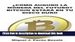 Download Books Â¿CÃ³mo serÃ¡ la moneda del futuro?: Bitcoin estarÃ¡ en tu disco duro (Spanish