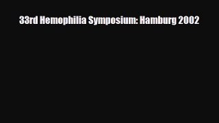 Read 33rd Hemophilia Symposium: Hamburg 2002 PDF Online