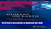 Read Books Humans on Earth: From Origins to Possible Futures (The Frontiers Collection) E-Book Free