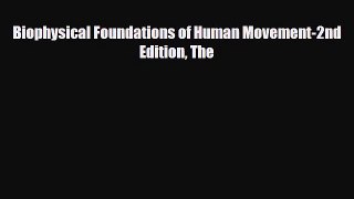 Download Biophysical Foundations of Human Movement-2nd Edition The PDF Online