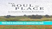 Download The Soul of Place: A Creative Writing Workbook: Ideas and Exercises for Conjuring the