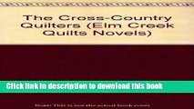 PDF The Cross-Country Quilters (Elm Creek Quilts Series #3) [Read] Full Ebook
