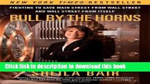 Download Books Bull by the Horns: Fighting to Save Main Street from Wall Street and Wall Street