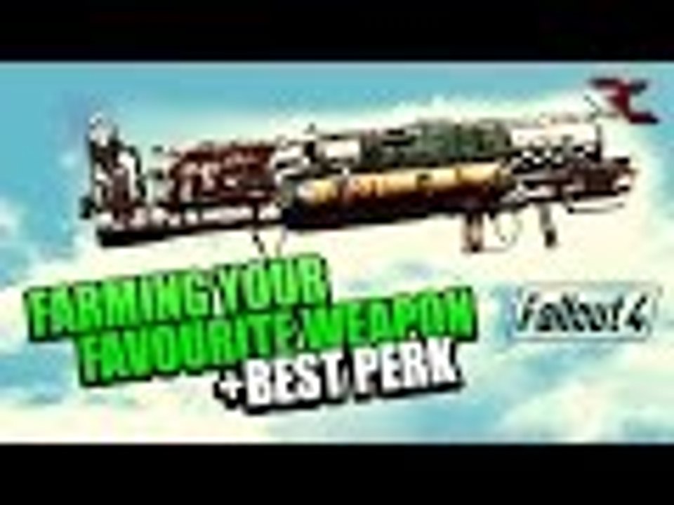 Fallout 4 - Farming the best LEGENDARY weapons with your favourite perk