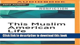 Read This Muslim American Life: Dispatches from the War on Terror Ebook Free