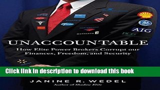 Read Unaccountable: How Elite Power Brokers Corrupt our Finances, Freedom, and Security Ebook Free