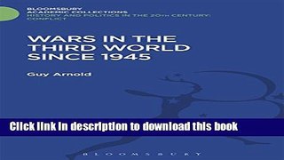 Read Wars in the Third World Since 1945 (Politics and History in the 20th Century: Bloomsbury