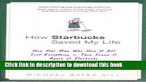 [Read PDF] How Starbucks Saved My Life - How One Man Who Had It All Lost Everything - Then Found