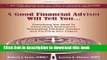 Read Book A Good Financial Advisor Will Tell You...: Everything You Need to Know about Retirement,