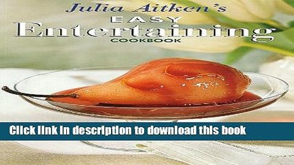 [PDF] Julia Aitken s Easy Entertaining Cookbook [Read] Full Ebook