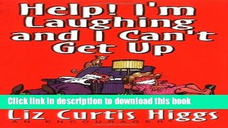 [PDF]  Help! Im Laughing and I Cant Get Up: Fall-Down Funny Stories to Fill Your Heart and Lift