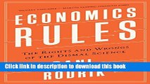 Read Economics Rules: The Rights and Wrongs of the Dismal Science PDF Free
