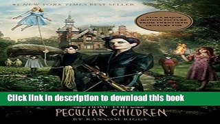 Read Miss Peregrine s Home for Peculiar Children (Movie Tie-In Edition) (Miss Peregrine s Peculiar