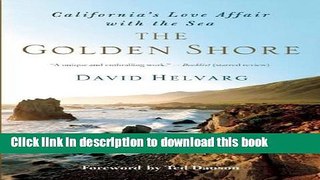 Download The Golden Shore: California s Love Affair with the Sea PDF Online