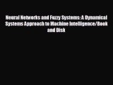 READ book Neural Networks and Fuzzy Systems: A Dynamical Systems Approach to Machine Intelligence/Book#