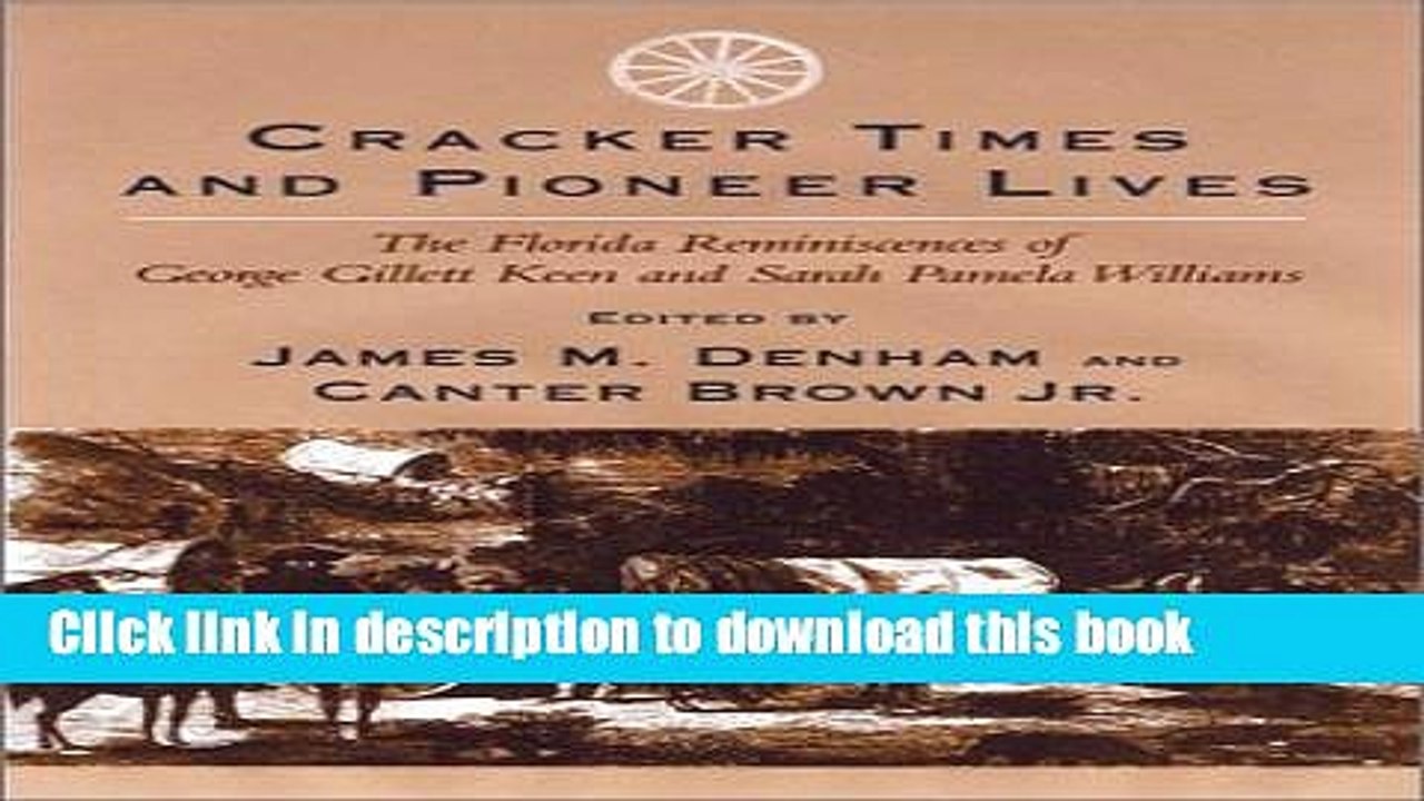 [PDF]  Cracker Times and Pioneer Lives: The Florida Reminiscences of George Gillett Keen and Sarah