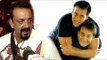 Sanjay Dutt Praises Salman Khan: Says 'He is My Younger BROTHER'