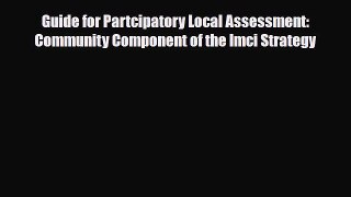 Read Guide for Partcipatory Local Assessment: Community Component of the Imci Strategy PDF