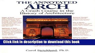 Download The Annotated Arch: A Crash Course in the History of Architecture  Ebook Online